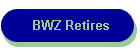 bwz retires