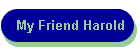 my friend harold
